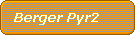 Berger Pyr2
