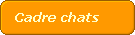Cadre chats
