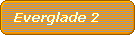 Everglade 2