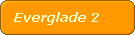 Everglade 2