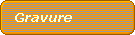 Gravure